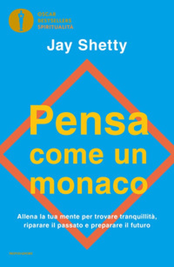 Pensa come un monaco. Allena la tua mente per trovare tranquillità, riparare il passato e preparare il futuro - Librerie.coop Pensa come un monaco. Allena la tua mente per trovare tranquillità, riparare il passato e preparare il futuro - Librerie.coop