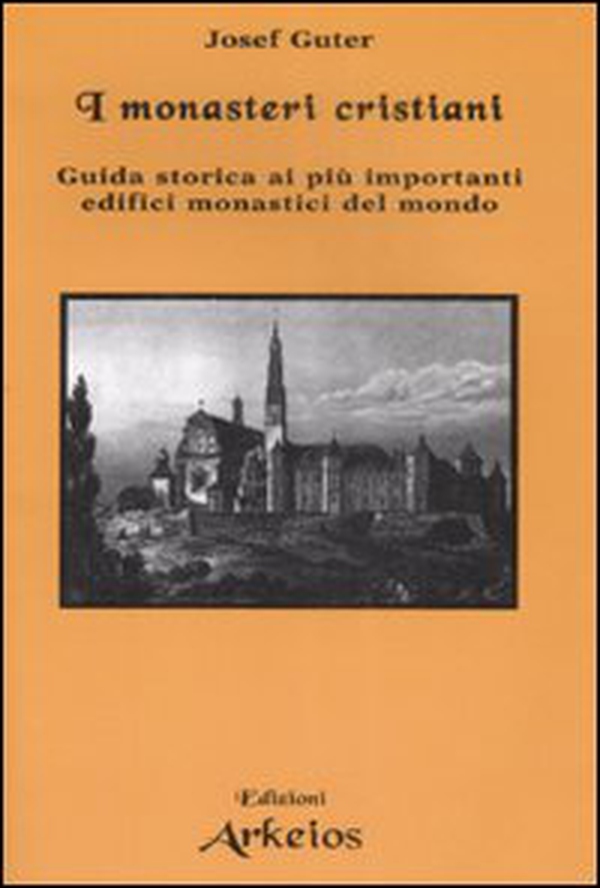 I monasteri cristiani. Guida storica ai più importanti edifici monastici del mondo - Librerie.coop I monasteri cristiani. Guida storica ai più importanti edifici monastici del mondo - Librerie.coop