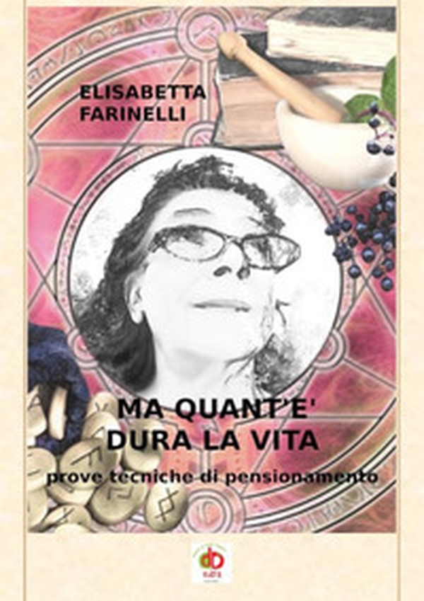 Ma quant'è dura la vita. Prove tecniche di pensionamento - Librerie.coop Ma quant'è dura la vita. Prove tecniche di pensionamento - Librerie.coop