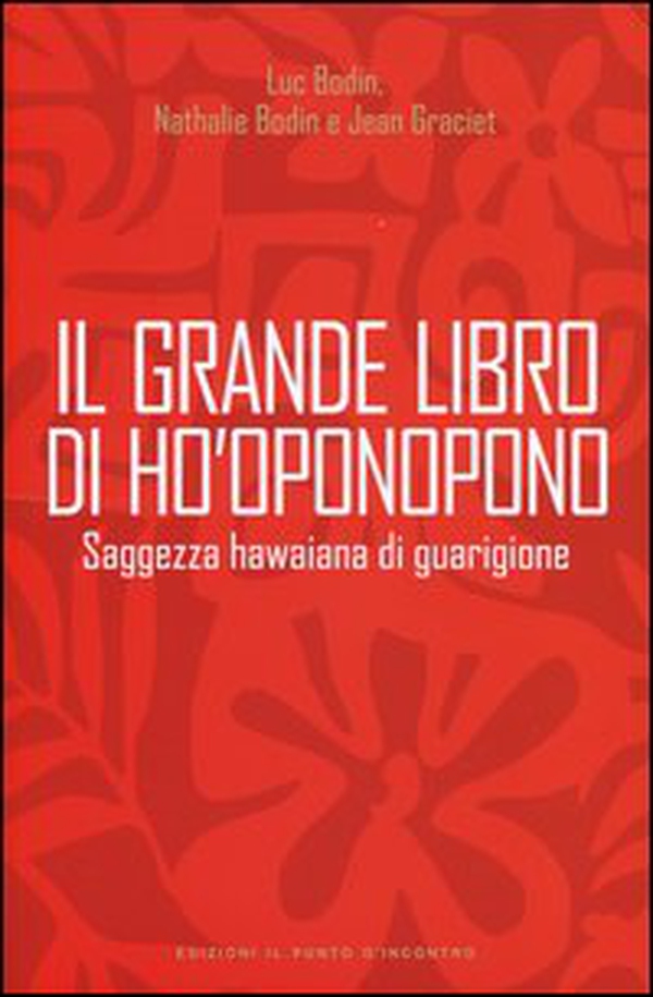 Il grande libro di Ho'oponopono. Saggezza hawaiana di guarigione - Librerie.coop Il grande libro di Ho'oponopono. Saggezza hawaiana di guarigione - Librerie.coop