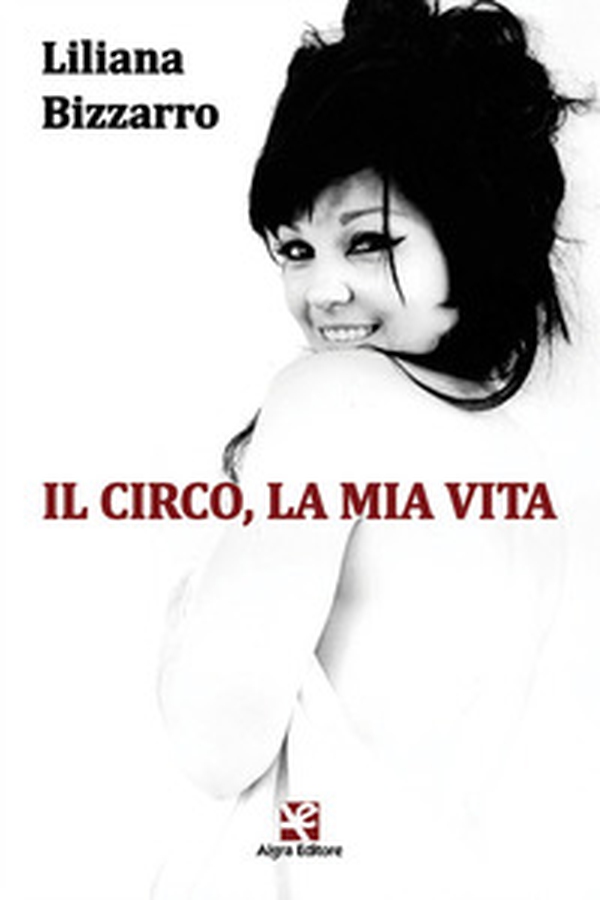Il circo, la mia vita - Librerie.coop Il circo, la mia vita - Librerie.coop