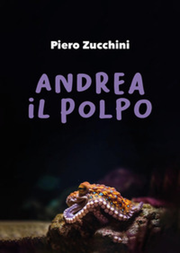 Andrea il polpo - Librerie.coop Andrea il polpo - Librerie.coop