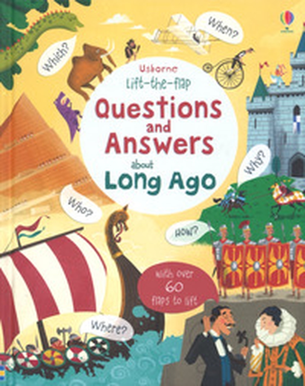Lift the flap. Questions and answer about long ago - Librerie.coop Lift the flap. Questions and answer about long ago - Librerie.coop