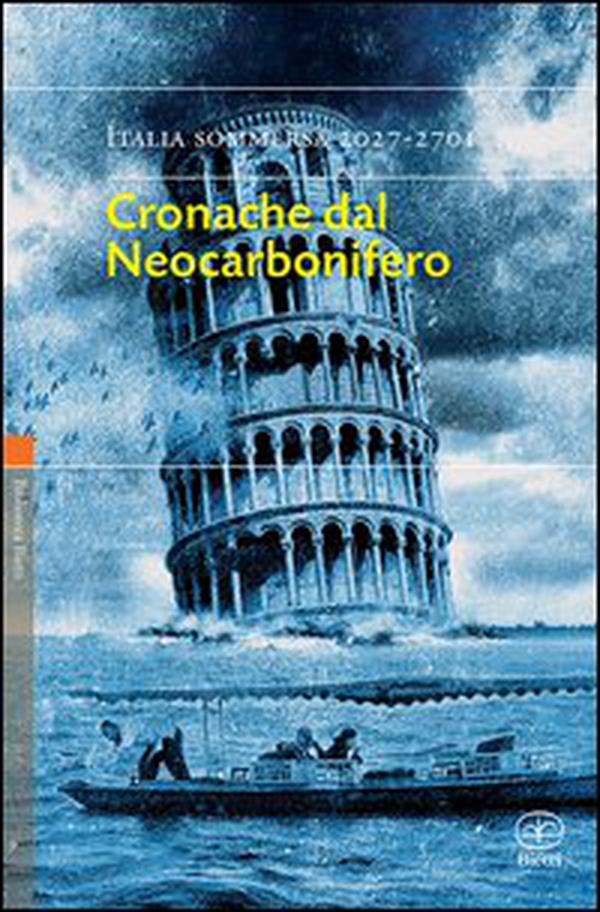 Cronache dal Neocarbonifero. Italia sommersa (2027-2701) - Librerie.coop Cronache dal Neocarbonifero. Italia sommersa (2027-2701) - Librerie.coop