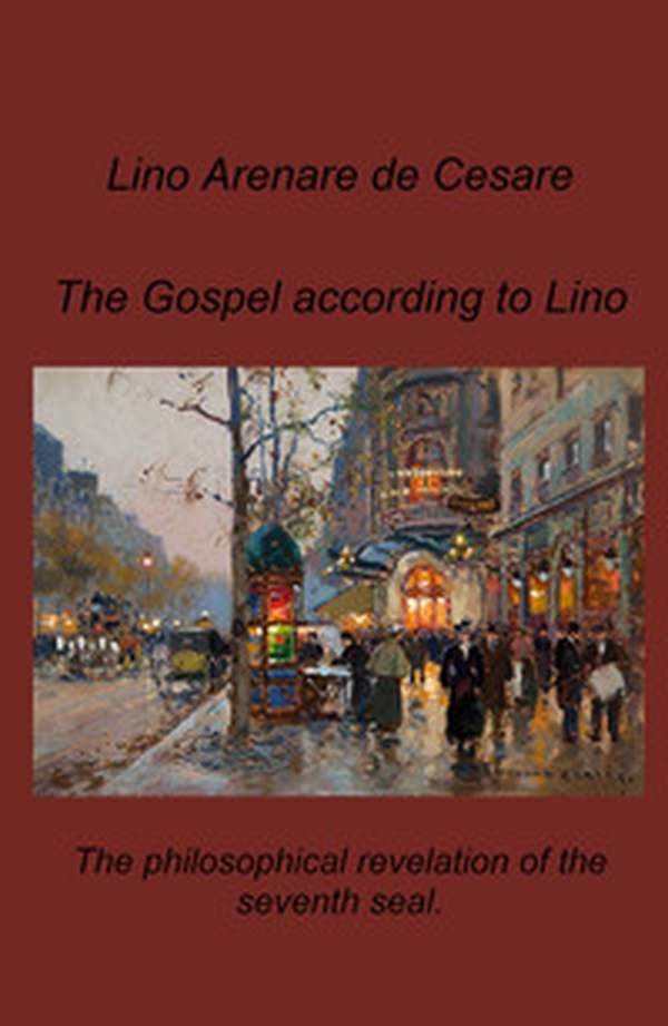 The gospel according to Lino. The philosophical revelation of the seventh seal - Librerie.coop The gospel according to Lino. The philosophical revelation of the seventh seal - Librerie.coop