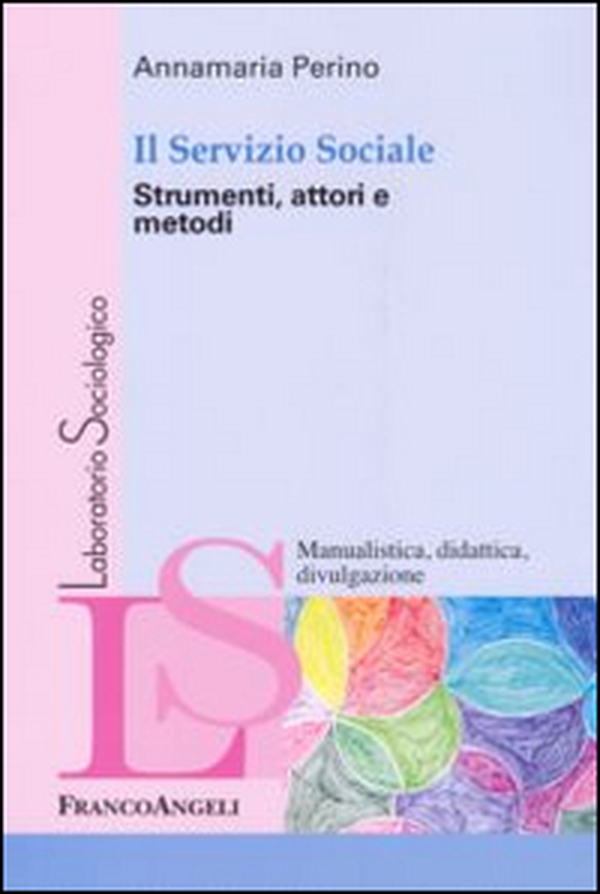 Il servizio sociale. Strumenti, attori e metodi - Librerie.coop Il servizio sociale. Strumenti, attori e metodi - Librerie.coop