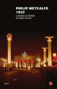 1933. L'ascesa al potere di Adolf Hitler - Librerie.coop