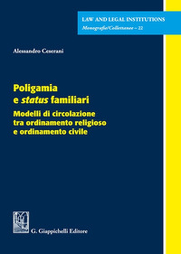 Poligamia e status familiari. Modelli di circolazione tra ordinamento religioso e ordinamento civile - Librerie.coop Poligamia e status familiari. Modelli di circolazione tra ordinamento religioso e ordinamento civile - Librerie.coop