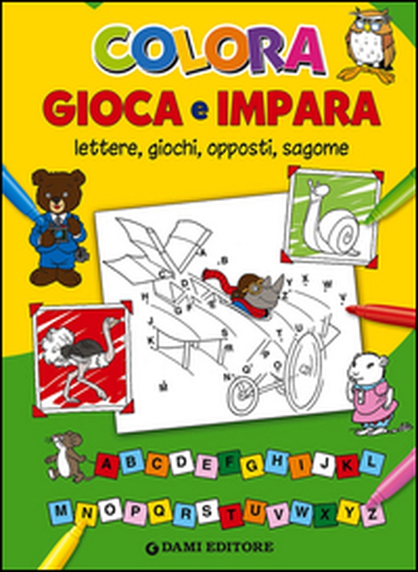 Colora gioca e impara. Lettere, giochi, opposti, sagome - Librerie.coop Colora gioca e impara. Lettere, giochi, opposti, sagome - Librerie.coop