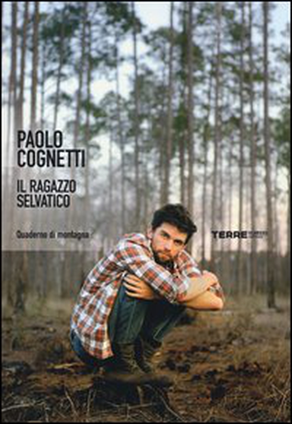 Il ragazzo selvatico. Quaderno di montagna - Librerie.coop Il ragazzo selvatico. Quaderno di montagna - Librerie.coop