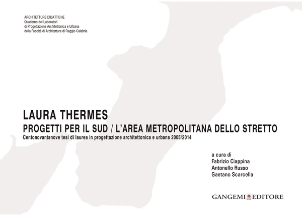 Laura Thermes. Progetti per il sud / L'area metropolitana dello stretto - Librerie.coop Laura Thermes. Progetti per il sud / L'area metropolitana dello stretto - Librerie.coop