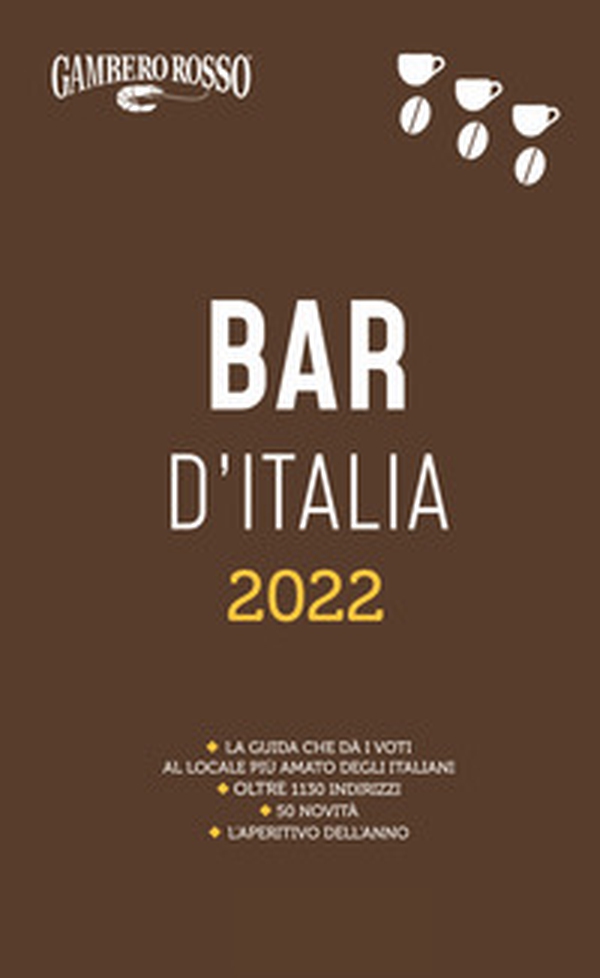 Bar d'Italia del Gambero Rosso 2022 - Librerie.coop Bar d'Italia del Gambero Rosso 2022 - Librerie.coop