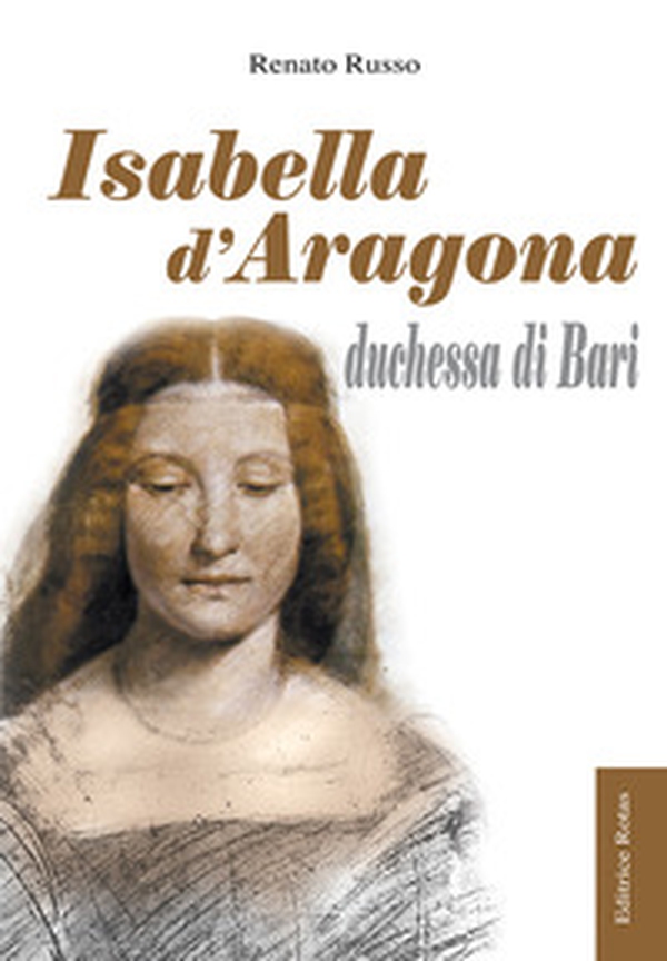 Isabella d'Aragona duchessa di Bari - Librerie.coop Isabella d'Aragona duchessa di Bari - Librerie.coop
