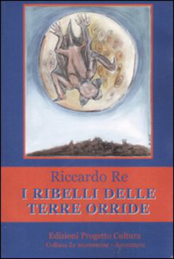 I ribelli delle terre orride - Librerie.coop I ribelli delle terre orride - Librerie.coop