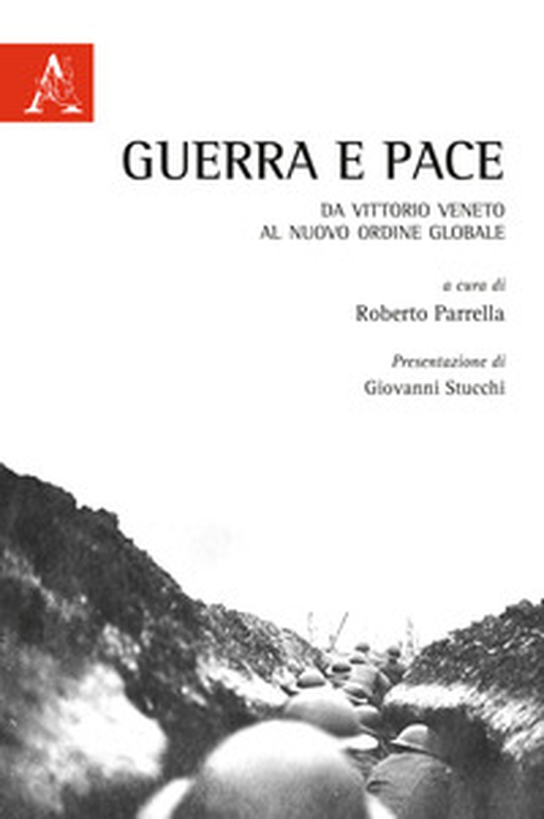 Guerra e pace. Da Vittorio Veneto al nuovo ordine globale - Librerie.coop Guerra e pace. Da Vittorio Veneto al nuovo ordine globale - Librerie.coop