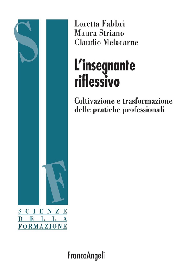 L'insegnante riflessivo. Coltivazione e trasformazione delle pratiche professionali - Librerie.coop L'insegnante riflessivo. Coltivazione e trasformazione delle pratiche professionali - Librerie.coop