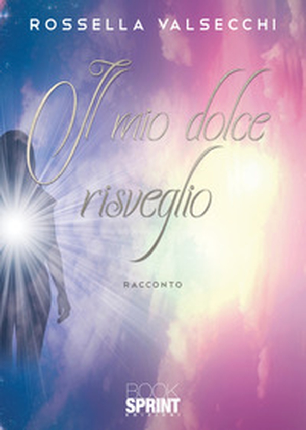 Il mio dolce risveglio - Librerie.coop Il mio dolce risveglio - Librerie.coop