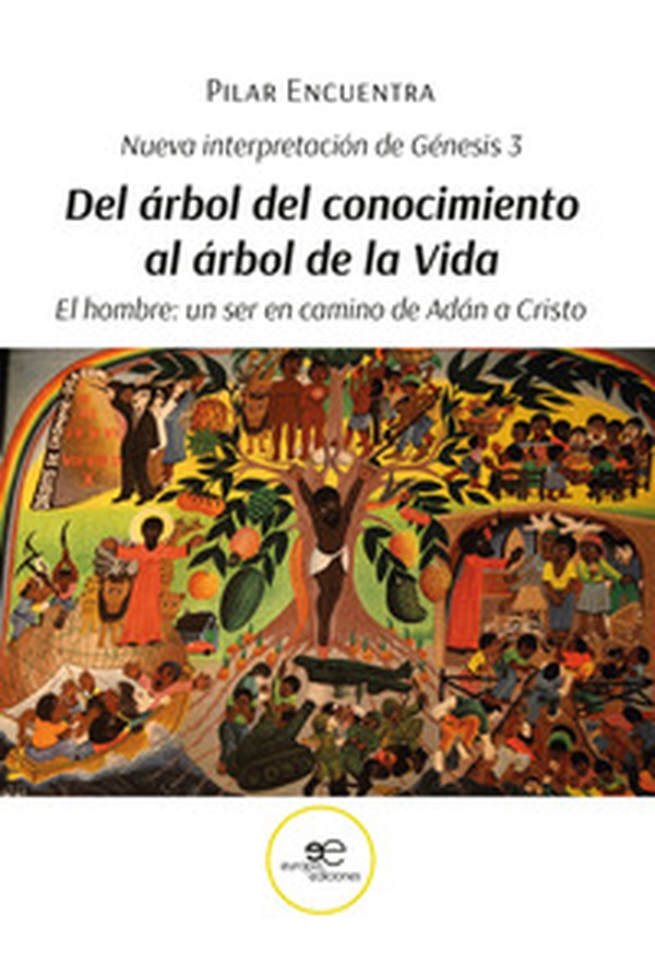 Nueva interpretación de Génesis 3. Del árbol del conocimiento al árbol de la Vida. El hombre: un ser en camino de Adán a Cristo - Librerie.coop Nueva interpretación de Génesis 3. Del árbol del conocimiento al árbol de la Vida. El hombre: un ser en camino de Adán a Cristo - Librerie.coop