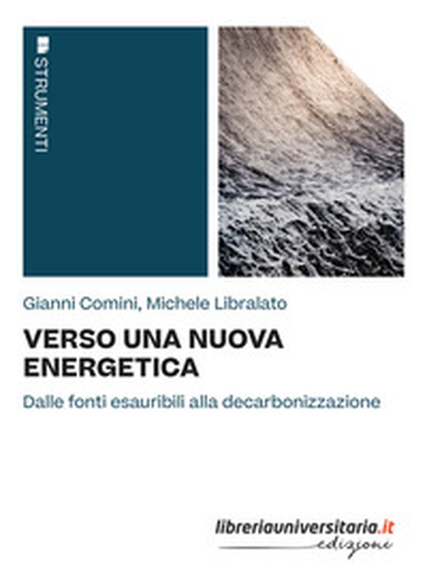Verso una nuova energetica. Dalle fonti esauribili alla decarbonizzazione - Librerie.coop Verso una nuova energetica. Dalle fonti esauribili alla decarbonizzazione - Librerie.coop