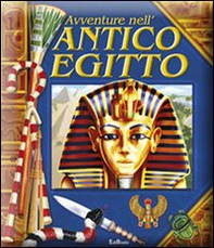 Avventure nell'antico Egitto. Libro pop-up - Librerie.coop