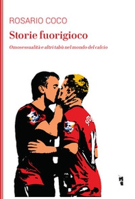 Storie fuorigioco. Omosessualità e altri tabù nel mondo del calcio - Librerie.coop