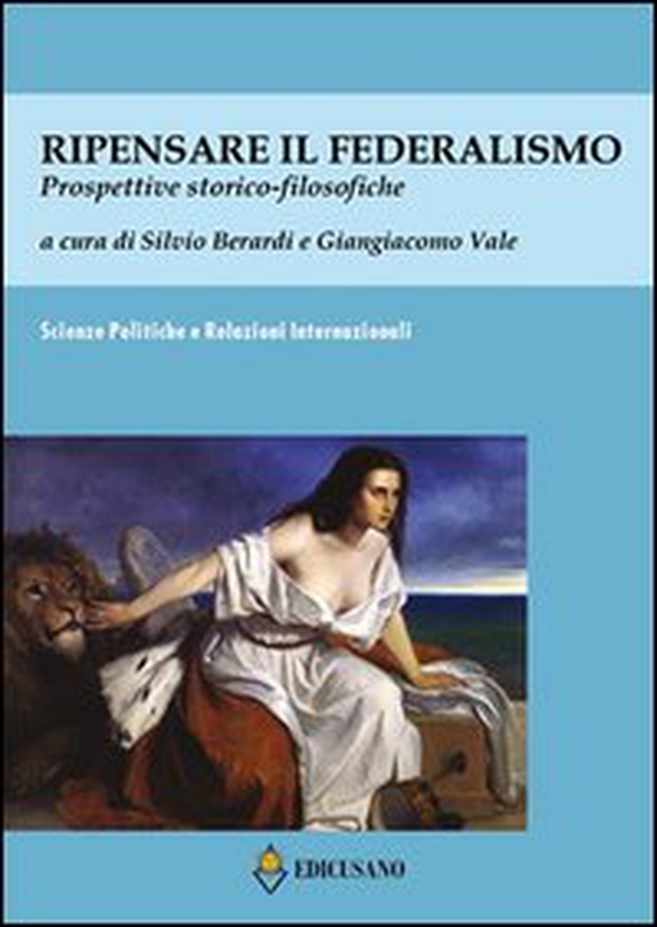 Ripensare il federalismo. Prospettive storico-filosofiche - Librerie.coop Ripensare il federalismo. Prospettive storico-filosofiche - Librerie.coop