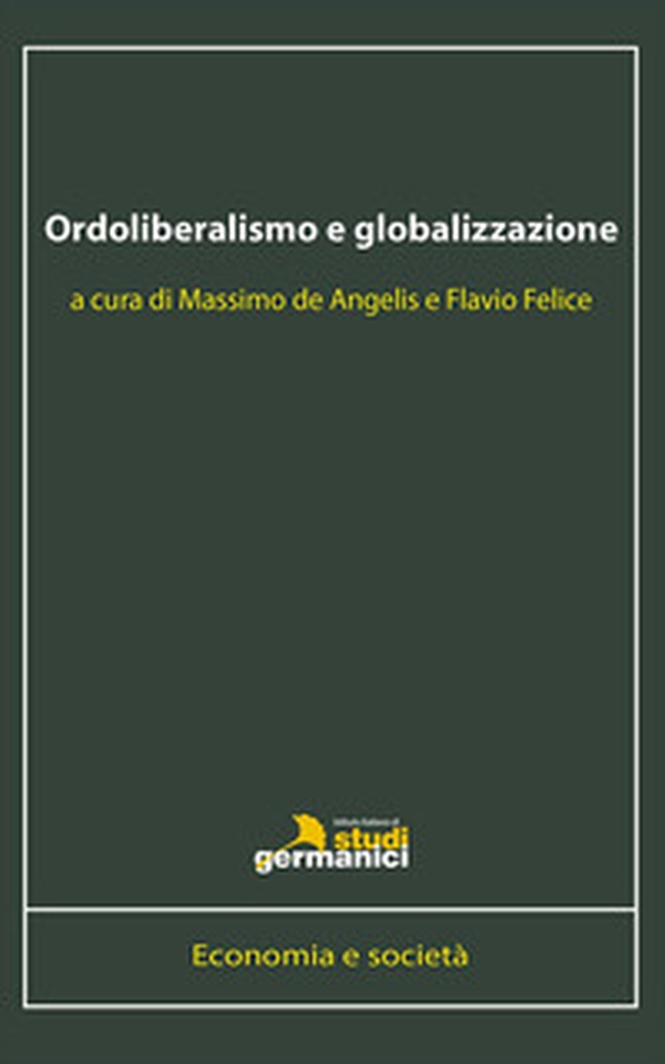 Ordoliberalismo e globalizzazione. Ediz. italiana e inglese - Librerie.coop Ordoliberalismo e globalizzazione. Ediz. italiana e inglese - Librerie.coop