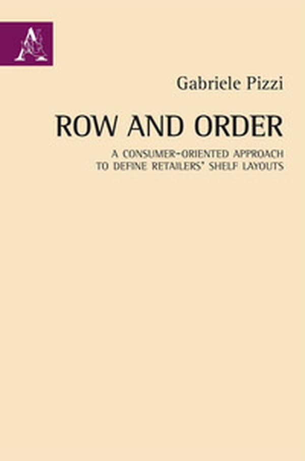Row and order. A consumer-oriented approach to define retailers' shelf layouts - Librerie.coop Row and order. A consumer-oriented approach to define retailers' shelf layouts - Librerie.coop