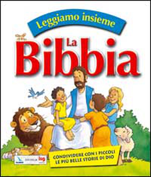 Leggiamo insieme la Bibbia. Condividere con i piccoli le più belle storie di Dio - Librerie.coop Leggiamo insieme la Bibbia. Condividere con i piccoli le più belle storie di Dio - Librerie.coop