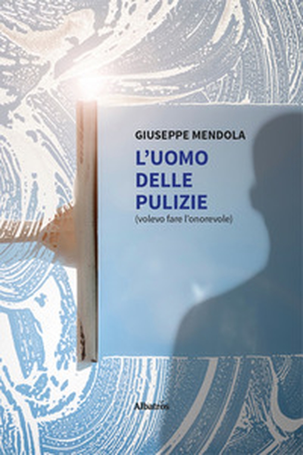 L'uomo delle pulizie. Volevo fare l'onorevole - Librerie.coop L'uomo delle pulizie. Volevo fare l'onorevole - Librerie.coop