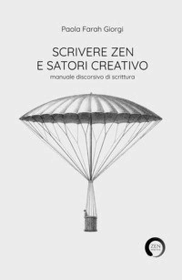 Scrivere zen e satori creativo. Manuale discorsivo di scrittura - Librerie.coop Scrivere zen e satori creativo. Manuale discorsivo di scrittura - Librerie.coop