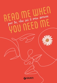 Per te, che sei il mio amore. Read me when you need me - Librerie.coop