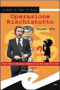 Operazione rischiatutto. Milano 1974 - Librerie.coop