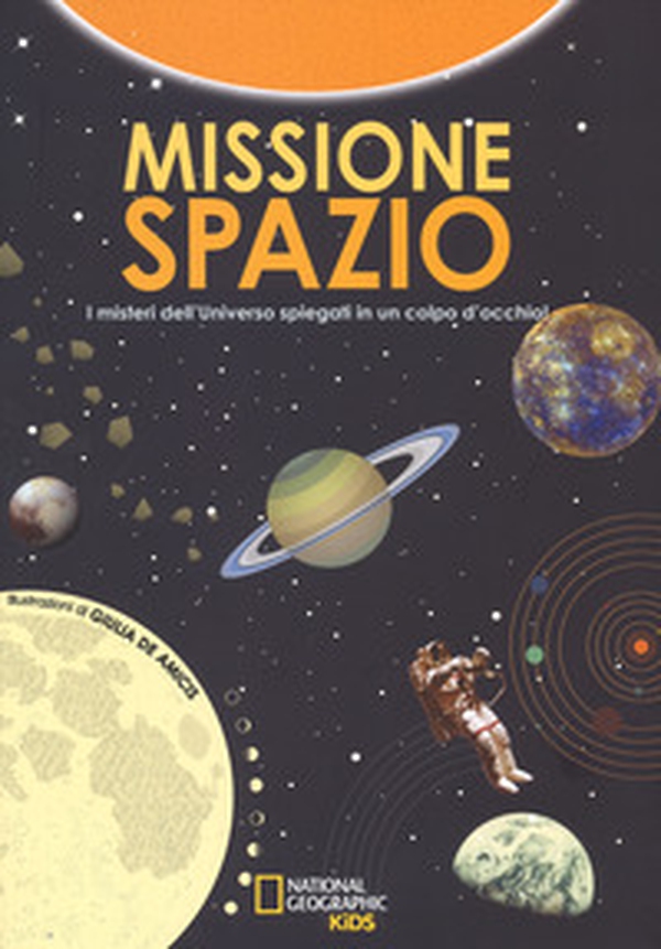 Missione spazio. Tavole infografiche per esplorare l'universo - Librerie.coop Missione spazio. Tavole infografiche per esplorare l'universo - Librerie.coop