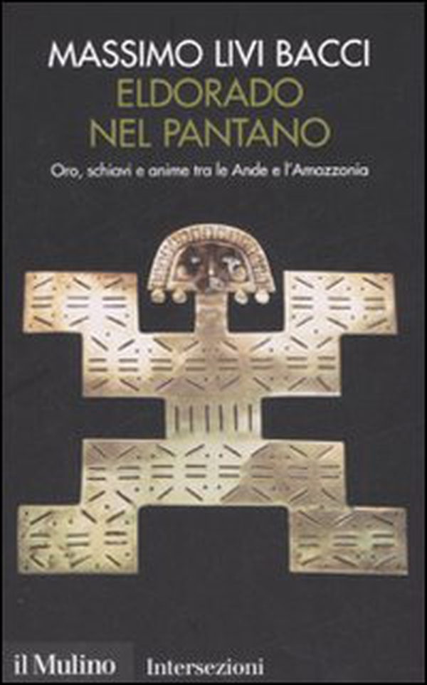 Eldorado nel pantano. Oro, schiavi e anime tra le Ande e l'Amazzonia - Librerie.coop Eldorado nel pantano. Oro, schiavi e anime tra le Ande e l'Amazzonia - Librerie.coop