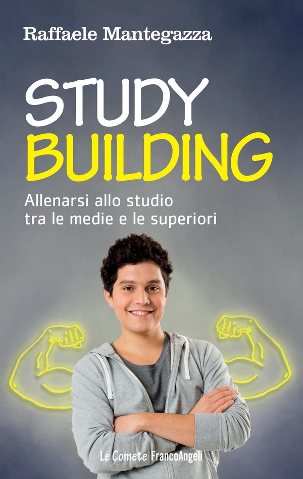 Study building. Allenarsi allo studio tra le medie e le superiori - Librerie.coop Study building. Allenarsi allo studio tra le medie e le superiori - Librerie.coop