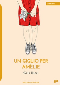 Un giglio per Amélie - Librerie.coop