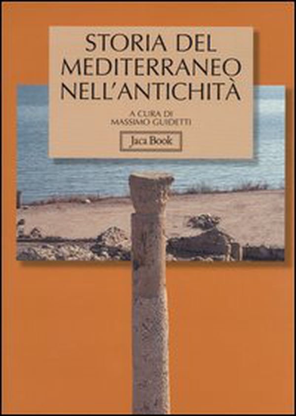 Storia del Mediterraneo nell'antichità IX-I secolo a.C. - Librerie.coop Storia del Mediterraneo nell'antichità IX-I secolo a.C. - Librerie.coop