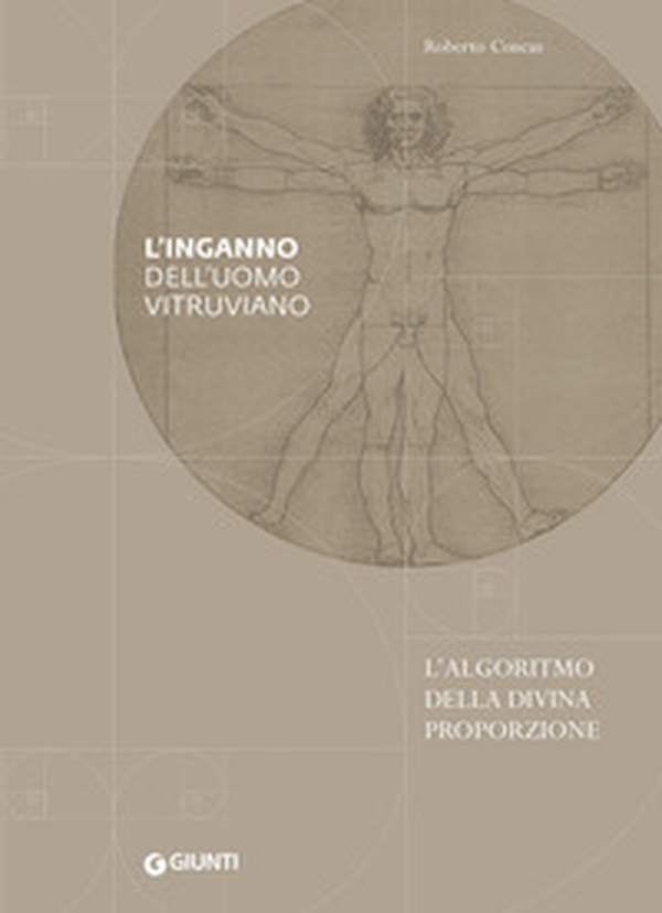 L'inganno dell'uomo vitruviano. L'algoritmo della divina proporzione - Librerie.coop L'inganno dell'uomo vitruviano. L'algoritmo della divina proporzione - Librerie.coop
