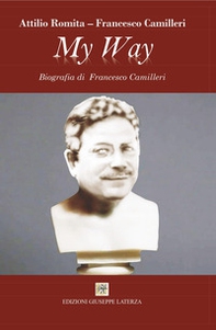 My way. Biografia di Francesco Camilleri - Librerie.coop