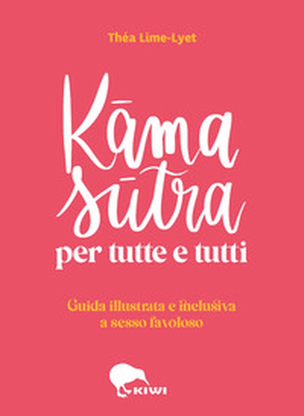 Kama sutra per tutte e tutti. Guida illustrata e inclusiva a sesso favoloso - Librerie.coop Kama sutra per tutte e tutti. Guida illustrata e inclusiva a sesso favoloso - Librerie.coop