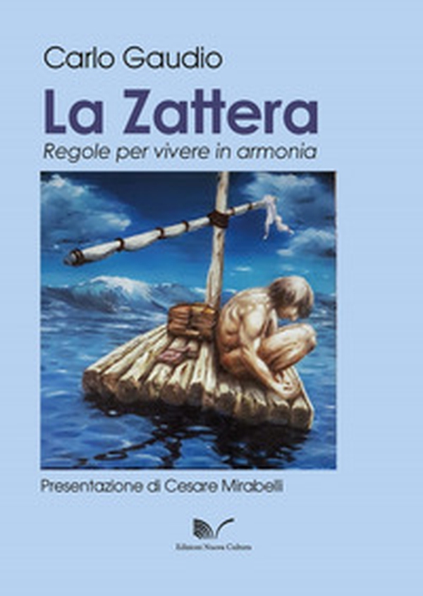 La zattera. Regole per vivere in armonia - Librerie.coop La zattera. Regole per vivere in armonia - Librerie.coop
