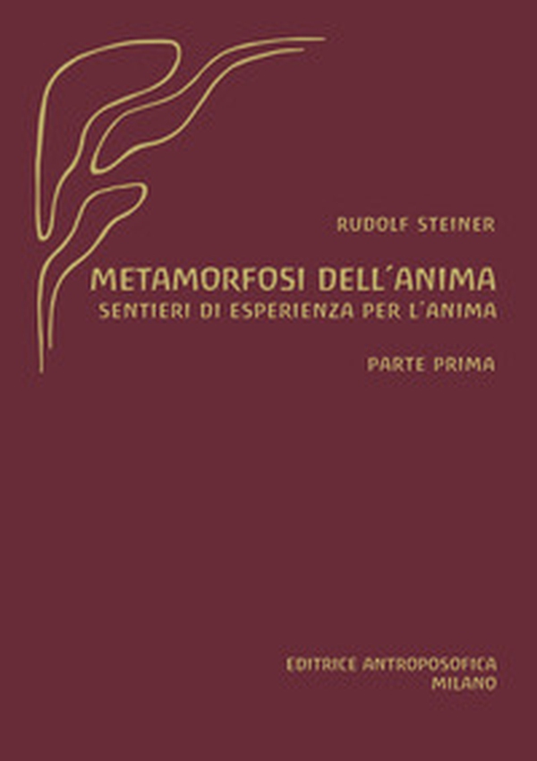 Metamorfosi dell'anima. Sentieri di esperienza per l'anima - Vol. 1 - Librerie.coop Metamorfosi dell'anima. Sentieri di esperienza per l'anima - Vol. 1 - Librerie.coop