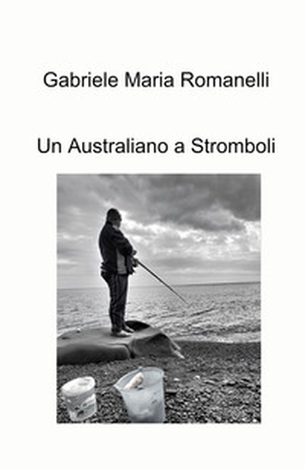 Un australiano a Stromboli - Librerie.coop Un australiano a Stromboli - Librerie.coop