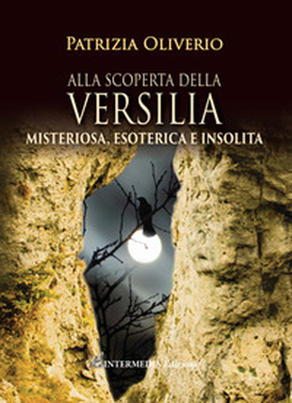 Alla scoperta della Versilia. Misteriosa, esoterica e insolita - Librerie.coop Alla scoperta della Versilia. Misteriosa, esoterica e insolita - Librerie.coop