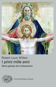 I primi mille anni. Storia globale del cristianesimo - Librerie.coop