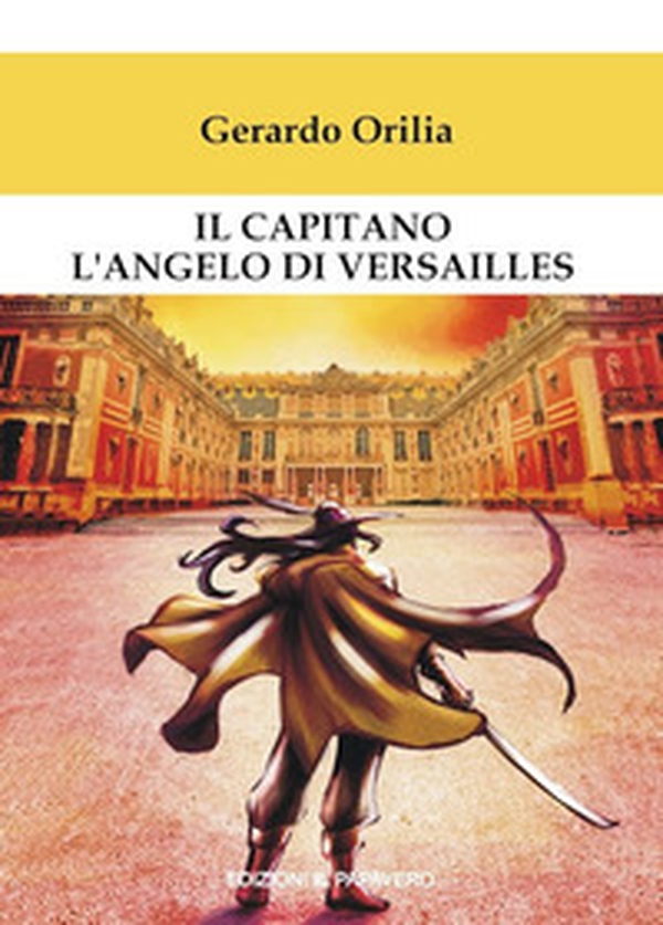 Il capitano l'angelo di Versailles - Librerie.coop Il capitano l'angelo di Versailles - Librerie.coop