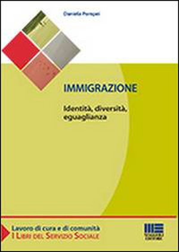 Immigrazione. Identità, diversità, eguaglianza - Librerie.coop Immigrazione. Identità, diversità, eguaglianza - Librerie.coop