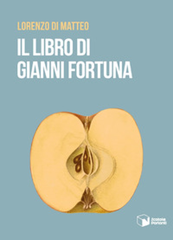 Il libro di Gianni Fortuna - Librerie.coop Il libro di Gianni Fortuna - Librerie.coop