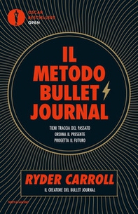 Il metodo Bullet Journal. Tieni traccia del passato, ordina il presente, progetta il futuro - Librerie.coop